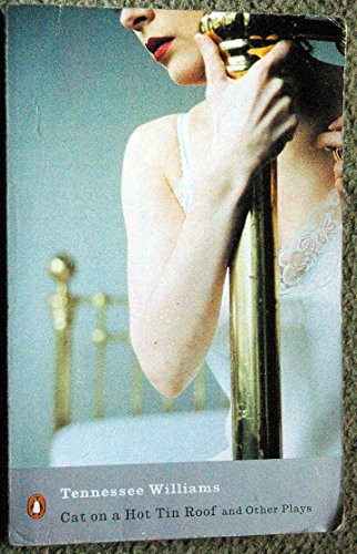 Tennessee Williams / Cat on a Hot Tin Roof and Other Plays