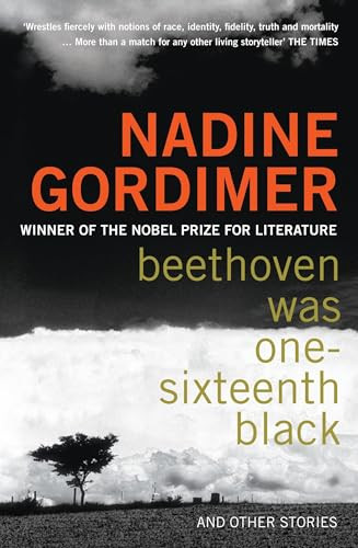 Nadine Gordimer / Beethoven Was One-sixteenth Black