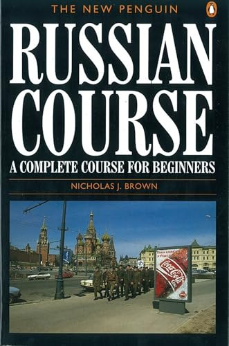 Nicholas J. Brown / The New Penguin Russian Course: A Complete Course for Beginners