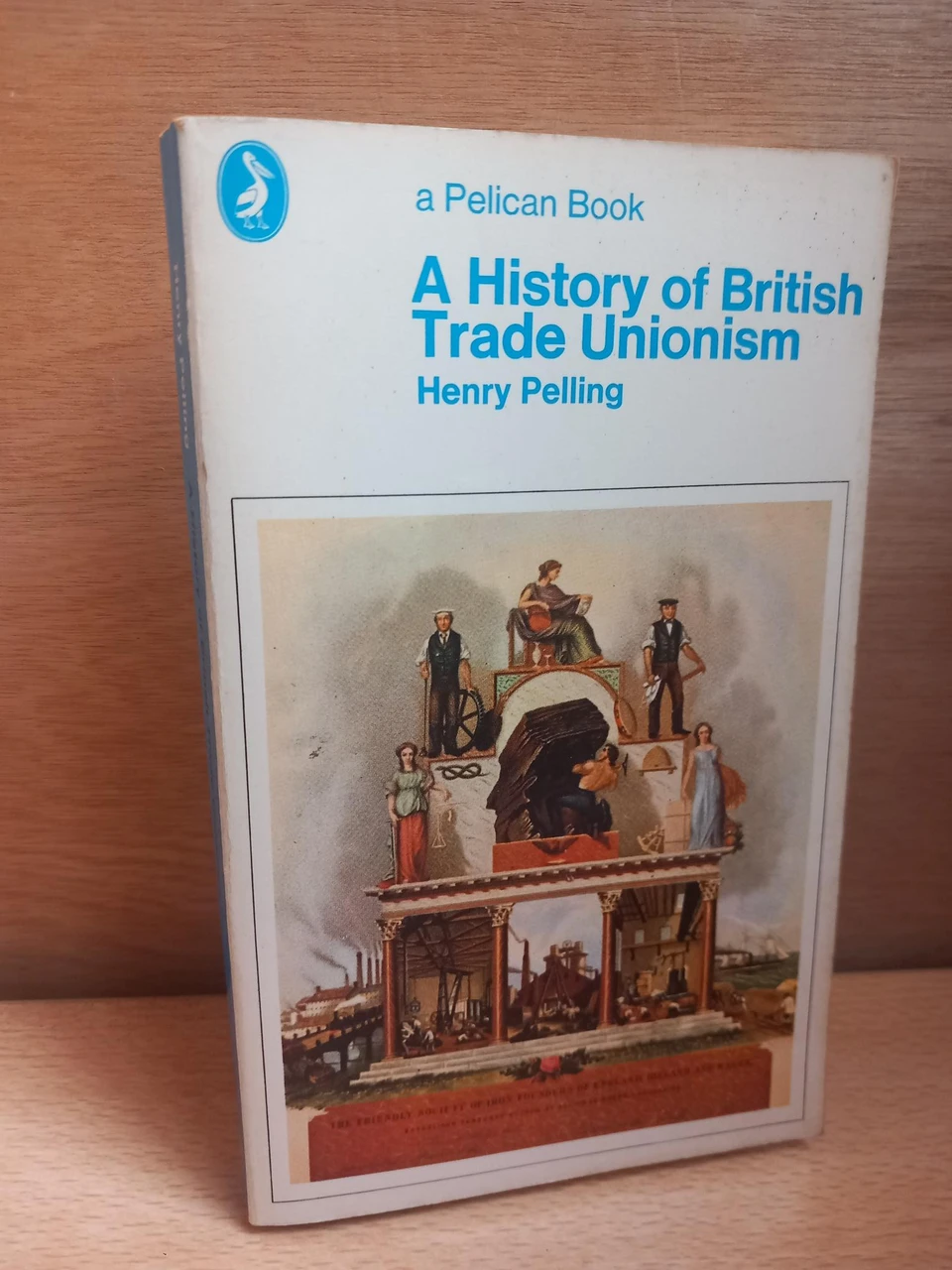 Henry Pelling - A History of British Trade Unionism - PB 3rd Edition, 1981