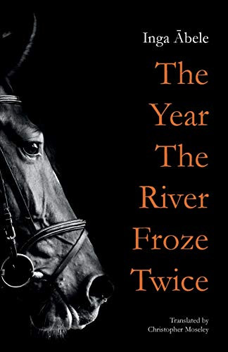 Inga Abele / The Year the River Froze Twice