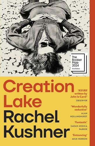 Rachel Kushner / Creation Lake