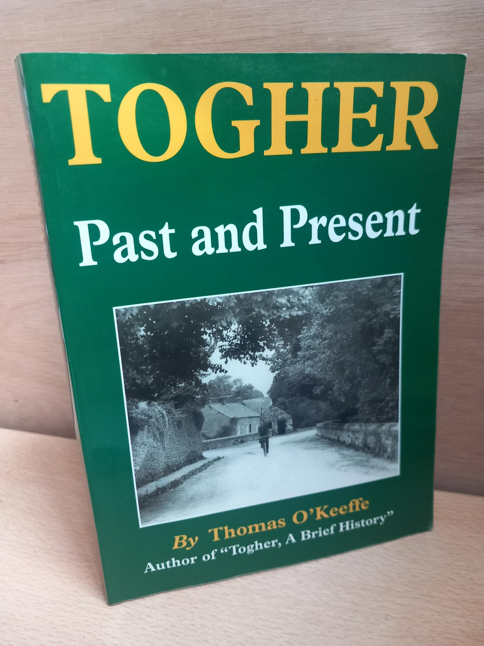 Thomas O'Keeffe - Togher : Past and Present - PB - 2003 (Cork Local History)