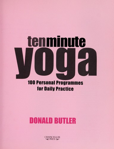 Donald Butler / Ten Minute Yoga (Coffee Table Book)