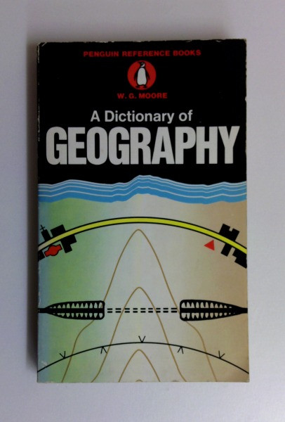 W. Moore / The Penguin Dictionary of Geography: Definitions and Explanations of Terms Used in Physical Geography (Vintage Paperback)