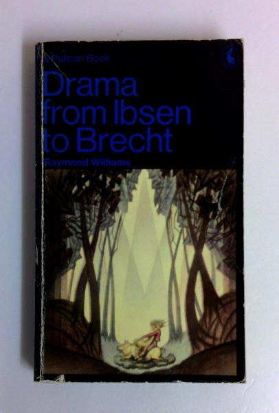 Raymond Williams / Drama from Ibsen to Brecht ... 2nd Revised Ed (Vintage Paperback)