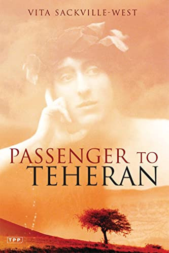 Vita Sackville-West / Passenger to Teheran (Large Paperback)