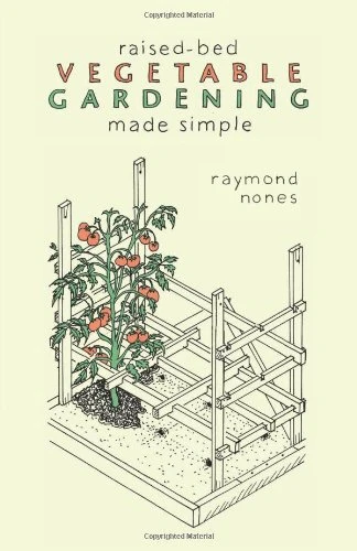 Raymond Nones / Raised-Bed Vegetable Gardening Made Simple (Large Paperback)