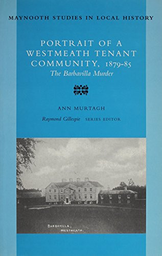 Ann Murtagh / Portrait of a Westmeath Tenant Community, 1879-85 (Large Paperback)
