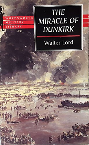Walter Lord / The Miracle of Dunkirk (Large Paperback)