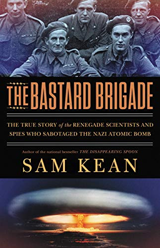 Sam Kean / The Bastard Brigade