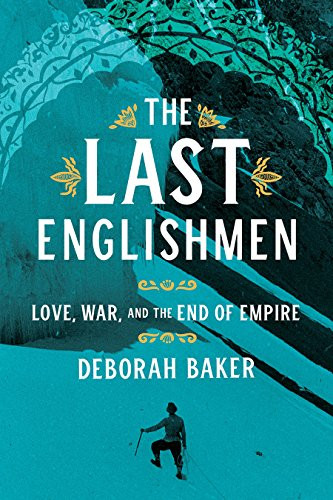 Deborah Baker / The Last Englishmen