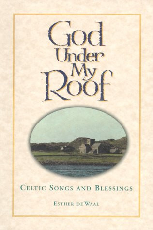 Esther De Waal / God Under My Roof
