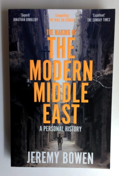 Jeremy Bowen / The Making of the Modern Middle East