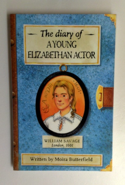 Moira Butterfield / The Diary of - A Young Elizabethan Actor