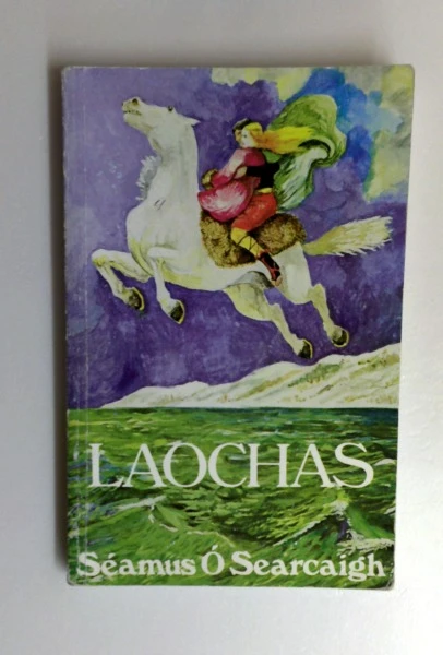 Seamus O. Searcaigh / Laochas: Scalta as an Tseanlitr Ocht