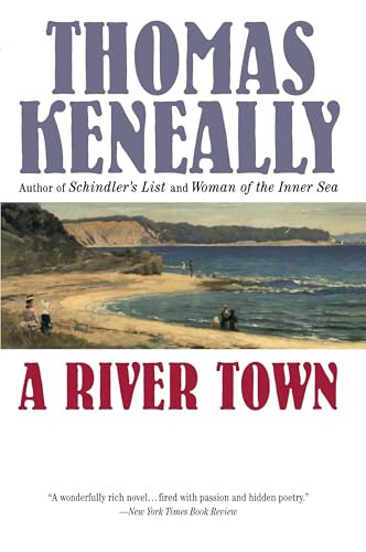 Thomas Keneally / A River Town (Hardback)