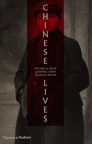 Victor H Mair / Chinese Lives (Hardback)