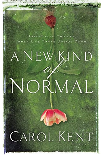 Carol Kent / A New Kind of Normal (Hardback)