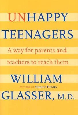 William Glasser / Unhappy Teenagers (Hardback)