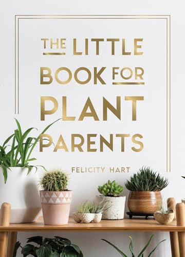 Felicity Hart / The Little Book for Plant Parents (Hardback)