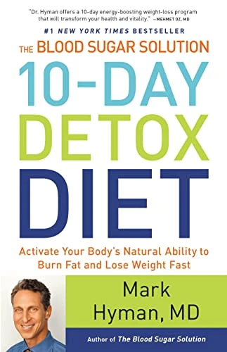 Mark Hyman / The Blood Sugar Solution 10-Day Detox Diet
