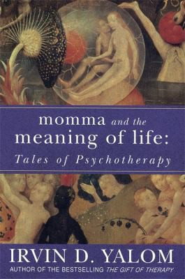 Irvin D. Yalom / Momma and the Meaning of Life