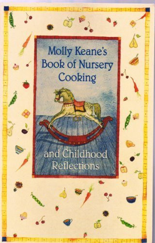 Molly Keane / Molly Keane's Book of Nursery Cooking, and Childhood Reflections