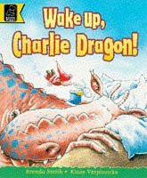 Brenda Smith / Wake Up, Charlie Dragon! (Children's Picture Book)