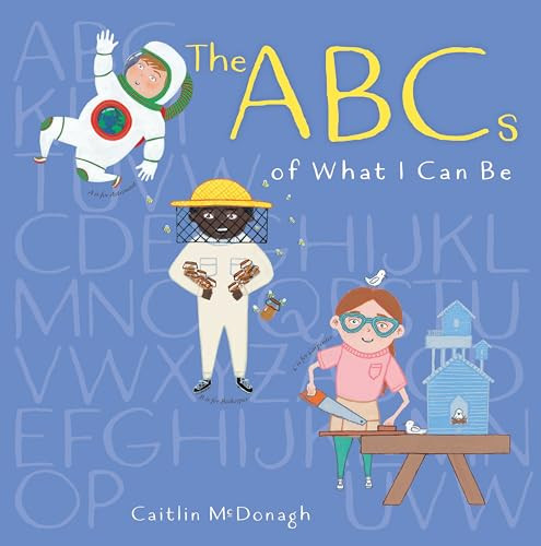 Caitlin McDonagh / The ABCs of What I Can Be (Children's Picture Book)