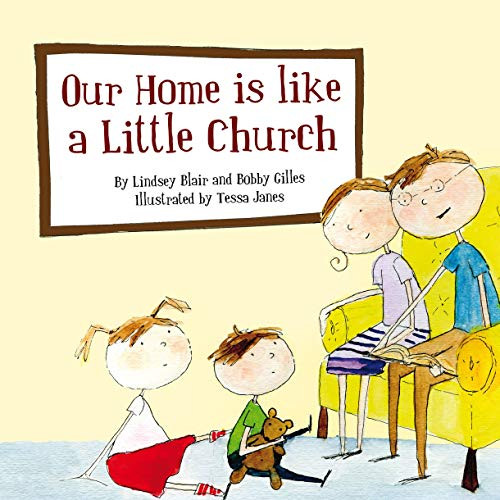 Lindsey Blair / Our Home Is Like a Little Church (Children's Picture Book)