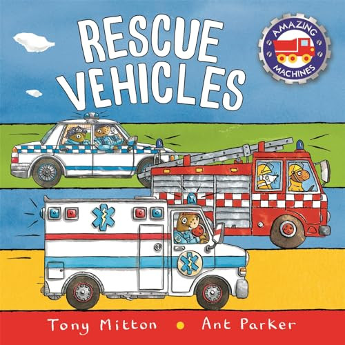 Tony Mitton / Amazing Machines: Rescue Vehicles (Children's Picture Book)