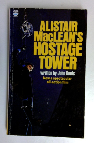 John Denis / Hostage Tower: A Fast-Paced International Spy Thriller About an Elite Anti-Crime Team (Alistair Macleans Unaco) (Vintage Paperback)