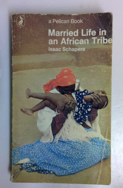 Isaac Schapera / Married Life in an African Tribe (Pelican S.) (Vintage Paperback)