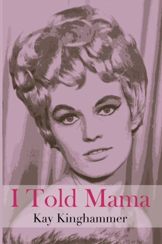 Kay Kinghammer / I Told Mama (Large Paperback)