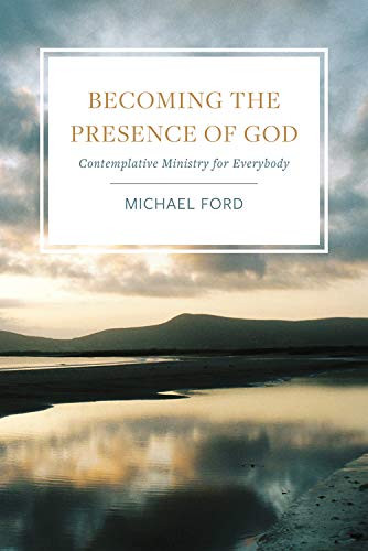Michael Ford / Becoming the Presence of God (Large Paperback)