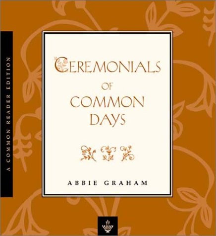 Abbie Graham / Ceremonials of Common Days (Large Paperback)