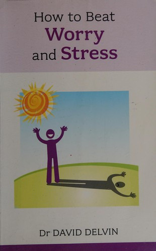 David Delvin / How to Beat Worry and Stress (Large Paperback)