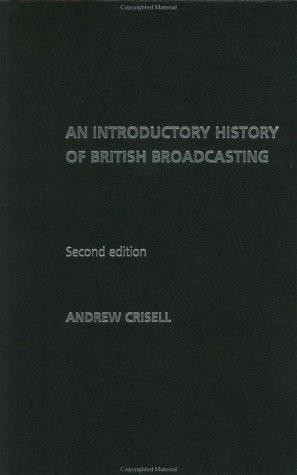 Andrew Crisell / An Introductory History of British Broadcasting (Large Paperback)