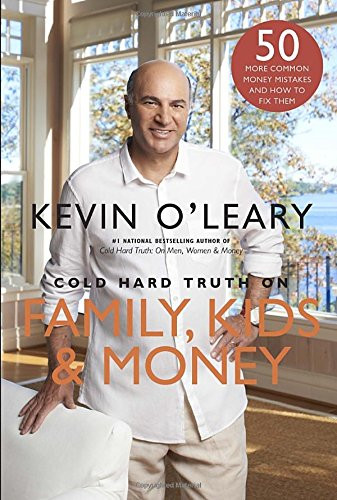 Kevin O'Leary / Cold Hard Truth on Family, Kids and Money (Large Paperback)
