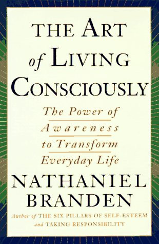 Nathaniel Branden / The Art of Living Consciously (Large Paperback)