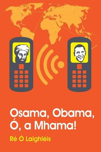 Re O Laighleis / Osama, Obama, O, a Mhama! (Large Paperback)