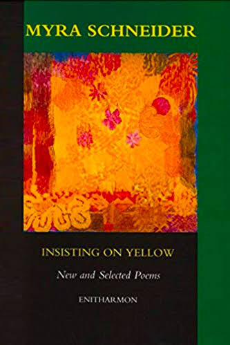 Myra Schneider / Insisting on Yellow (Large Paperback)