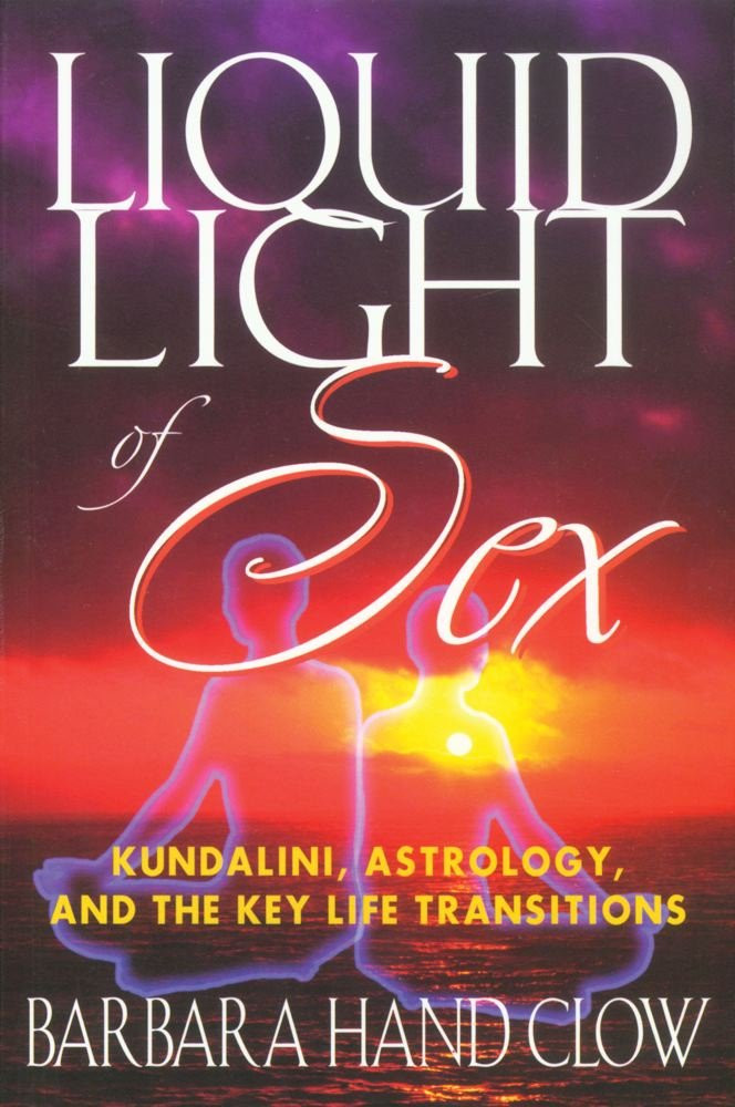 Barbara Hand Clow / Liquid Light of Sex (Large Paperback)