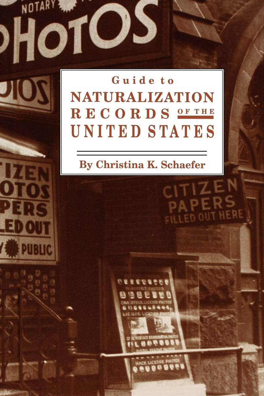 Christina K. Schaefer / Guide to Naturalization Records of the United States (Large Paperback)