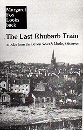 Margaret Fox / Last Rhubarb Train (Hardback)