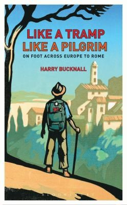 Harry Bucknall / Like a Tramp, Like A Pilgrim (Hardback)