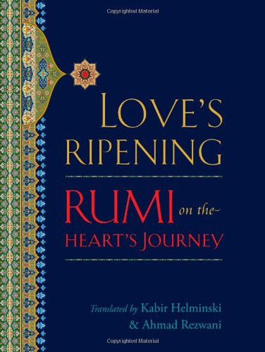 Mevlana Jalaluddin Rumi / Love's Ripening (Hardback)