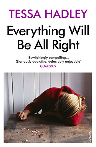 Tessa Hadley / Everything Will Be All Right (Hardback)