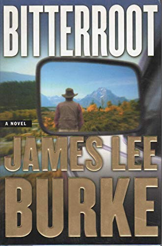 James Lee Burke / Bitterroot. (Hardback)